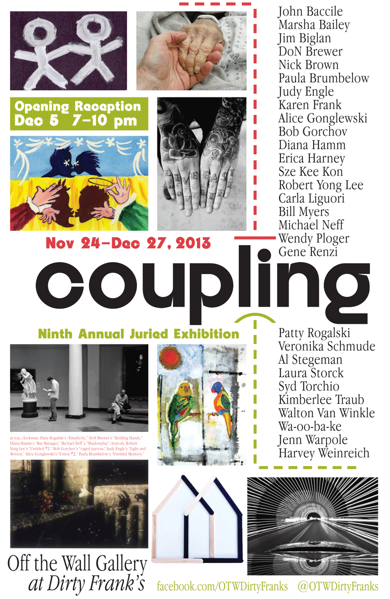 Coupling, Ninth Annual Juried Exhibition, Off the Wall Gallery at Dirty Franks